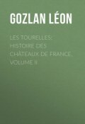 Les Tourelles: Histoire des châteaux de France, volume II (Léon Gozlan)