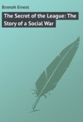 The Secret of the League: The Story of a Social War (Ernest Bramah)