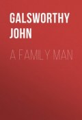 A Family Man (John Galsworthy, Джон Голсуорси)