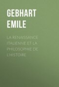 La Renaissance Italienne et la Philosophie de l'Histoire (Émile Gebhart)
