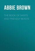 The Book of Saints and Friendly Beasts (Abbie Brown)