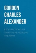 Recollections of Thirty-nine Years in the Army (Alexander Gordon Laing, Charles Gordon)