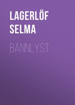 Книга "Bannlyst" – Selma Lagerlöf