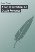 A Son of Perdition: An Occult Romance (Fergus Hume)