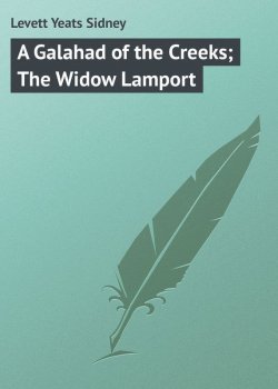 Книга "A Galahad of the Creeks; The Widow Lamport" – Yeats Levett