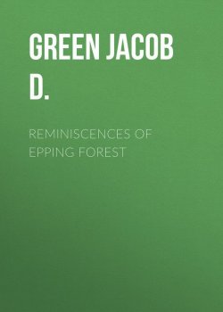 Книга "Reminiscences of Epping Forest" – Jacob Green