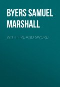 With Fire and Sword (Samuel Byers)