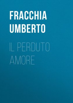 Книга "Il perduto amore" – Umberto Fracchia