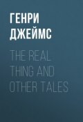 The Real Thing and Other Tales (Генри Джеймс)