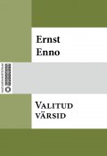Valitud värsid (Ernst Enno, Ernst Enno)
