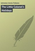 The Little Colonel's Holidays (Annie Johnston)