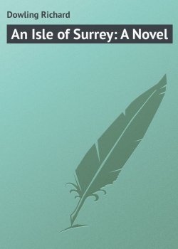 Книга "An Isle of Surrey: A Novel" – Richard Dowling