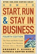 How to Start, Run, and Stay in Business. The Nuts-and-Bolts Guide to Turning Your Business Dream Into a Reality ()