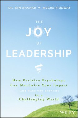 Книга "The Joy of Leadership. How Positive Psychology Can Maximize Your Impact (and Make You Happier) in a Challenging World" – 