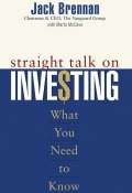 Straight Talk on Investing. What You Need to Know ()