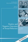 Positive and Negative Outcomes of Sexual Behaviors. New Directions for Child and Adolescent Development, Number 144 ()