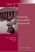 Enhancing Sustainability Campuswide. New Directions for Student Services, Number 137 ()