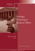 Strategic Planning in Student Affairs. New Directions for Student Services, Number 132 ()