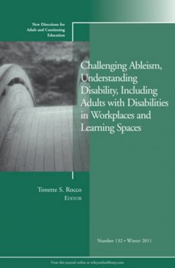 Книга "Challenging Ableism, Understanding Disability, Including Adults with Disabilities in Workplaces and Learning Spaces. New Directions for Adult and Continuing Education, Number 132" – 