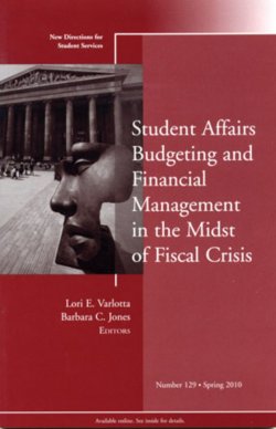 Книга "Student Affairs Budgeting and Financial Management in the Midst of Fiscal Crisis. New Directions for Student Services, Number 129" – 