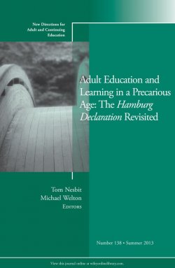 Книга "Adult Education and Learning in a Precarious Age: The Hamburg Declaration Revisited. New Directions for Adult and Continuing Education, Number 138" – 