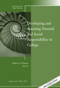 Developing and Assessing Personal and Social Responsibility in College. New Directions for Higher Education, Number 164 ()
