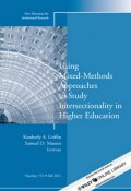 Using Mixed Methods to Study Intersectionality in Higher Education. New Directions in Institutional Research, Number 151 ()