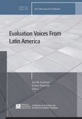 Evaluation Voices from Latin America. New Directions for Evaluation, Number 134 ()