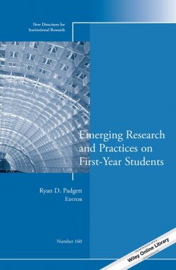 Книга "Emerging Research and Practices on First-Year Students. New Directions for Institutional Research, Number 160" – 