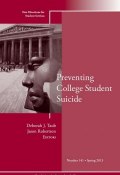 Preventing College Student Suicide. New Directions for Student Services, Number 141 ()