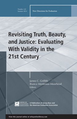 Книга "Revisiting Truth, Beauty,and Justice: Evaluating With Validity in the 21st Century. New Directions for Evaluation, Number 142" – 