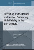 Revisiting Truth, Beauty,and Justice: Evaluating With Validity in the 21st Century. New Directions for Evaluation, Number 142 ()