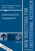 Assessing Civic Engagement. New Directions for Institutional Research, Number 162 ()