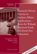 Research-Driven Practice in Student Affairs: Implications from the Wabash National Study of Liberal Arts Education. New Directions for Student Services, Number 147 ()