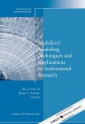 Multilevel Modeling Techniques and Applications in Institutional Research. New Directions in Institutional Research, Number 154 ()
