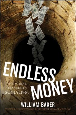 Книга "Endless Money. The Moral Hazards of Socialism" – 