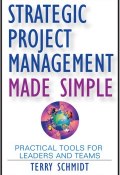 Strategic Project Management Made Simple. Practical Tools for Leaders and Teams ()