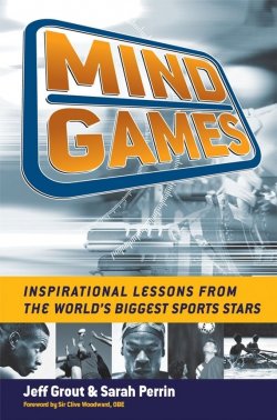 Книга "Mind Games. Inspirational Lessons from the Worlds Biggest Sports Stars" – 