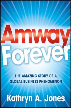 Книга "Amway Forever. The Amazing Story of a Global Business Phenomenon" – 