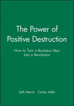 Книга "The Power of Positive Destruction. How to Turn a Business Idea Into a Revolution" – 