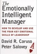 The Emotionally Intelligent Manager. How to Develop and Use the Four Key Emotional Skills of Leadership ()