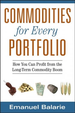 Книга "Commodities for Every Portfolio. How You Can Profit from the Long-Term Commodity Boom" – 