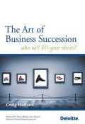 The Art of Business Succession. Who will fill your shoes? ()
