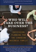 Who Will Take Over the Business?. Succession Planning for the Canadian Business Family ()