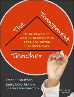 Книга "The Transparent Teacher. Taking Charge of Your Instruction with Peer-Collected Classroom Data" – 