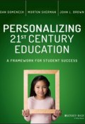 Personalizing 21st Century Education. A Framework for Student Success ()