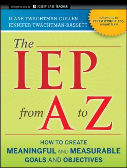 Книга "The IEP from A to Z. How to Create Meaningful and Measurable Goals and Objectives" – 