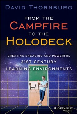 Книга "From the Campfire to the Holodeck. Creating Engaging and Powerful 21st Century Learning Environments" – 
