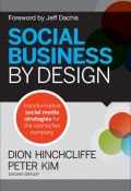 Social Business By Design. Transformative Social Media Strategies for the Connected Company ()