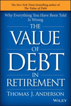 Книга "The Value of Debt in Retirement. Why Everything You Have Been Told Is Wrong" – 